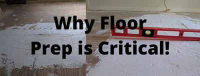 Why Floor Prep Before Installing New Floors is Important!